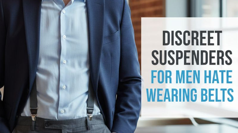 Discreet Suspenders for Men