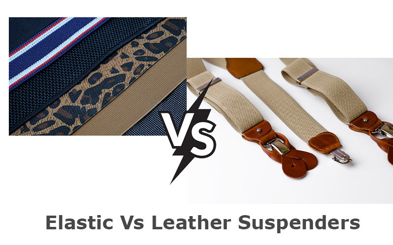 Elastic Vs Leather Suspenders: Choosing The Right Material For Style